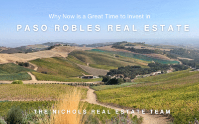 Why Now Is a Great Time to Invest in Paso Robles Real Estate